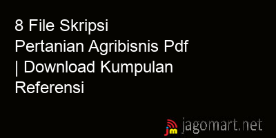 picture 8 File Skripsi Pertanian Agribisnis Pdf | Download Kumpulan Referensi