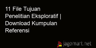 picture 11 File Tujuan Penelitian Eksploratif | Download Kumpulan Referensi