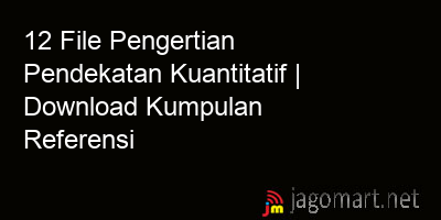 picture 12 File Pengertian Pendekatan Kuantitatif | Download Kumpulan Referensi