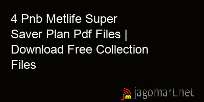 picture 4 Pnb Metlife Super Saver Plan Pdf Files | Download Free Collection Files