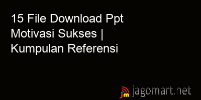 picture 15 File Tentang Download Ppt Motivasi Sukses Yang Bisa Di Download Saat Ini