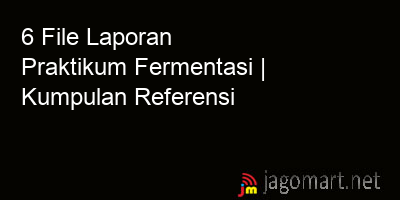 picture 6 File Tentang Laporan Praktikum Fermentasi Yang Bisa Di Download Saat Ini