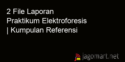 picture_2 File Tentang Laporan Praktikum Elektroforesis Yang Bisa Di Download Saat Ini