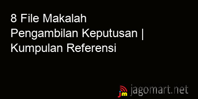 picture 8 File Tentang Makalah Pengambilan Keputusan Yang Bisa Di Download Saat Ini