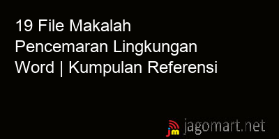 picture 19 File Tentang Makalah Pencemaran Lingkungan Word Yang Bisa Di Download Saat Ini