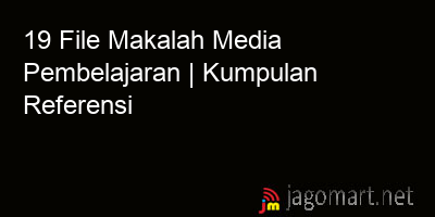 picture_19 File Tentang Makalah Media Pembelajaran Yang Bisa Di Download Saat Ini