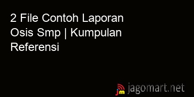 picture 2 File Tentang Contoh Laporan Osis Smp Yang Bisa Di Download Saat Ini