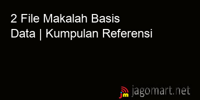 picture 2 File Tentang Makalah Basis Data Yang Bisa Di Download Saat Ini