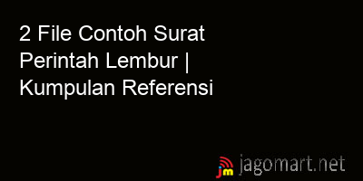 picture 2 File Tentang Contoh Surat Perintah Lembur Yang Bisa Di Download Saat Ini