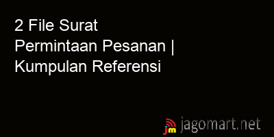 picture 2 File Tentang Surat Permintaan Pesanan Yang Bisa Di Download Saat Ini