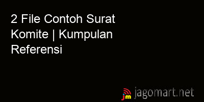 picture 2 File Tentang Contoh Surat Komite Yang Bisa Di Download Saat Ini
