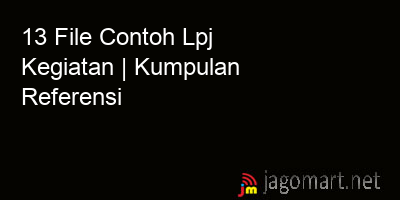 picture 13 File Tentang Contoh Lpj Kegiatan Yang Bisa Di Download Saat Ini
