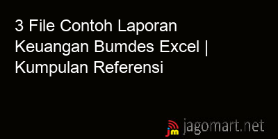 picture 3 File Tentang Contoh Laporan Keuangan Bumdes Excel Yang Bisa Di Download Saat Ini