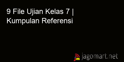 picture 9 File Tentang Ujian Kelas 7 Yang Bisa Di Download Saat Ini