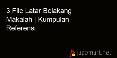 picture 3 File Tentang Latar Belakang Makalah Yang Bisa Di Download Saat Ini