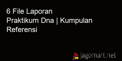 picture 6 File Tentang Laporan Praktikum Dna Yang Bisa Di Download Saat Ini