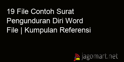 picture 19 File Tentang Contoh Surat Pengunduran Diri Word File