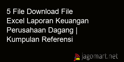 picture 5 File Tentang Download File Excel Laporan Keuangan Perusahaan Dagang