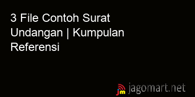 picture 3 File Tentang Contoh Surat Undangan