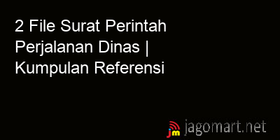 picture 2 File Tentang Surat Perintah Perjalanan Dinas