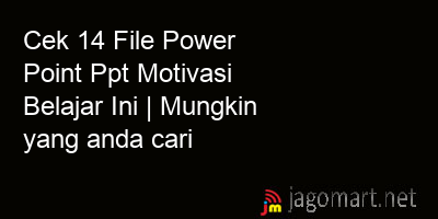 picture Cek 14 File Power Point Ppt Motivasi Belajar Ini | Mungkin yang anda cari
