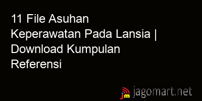 picture 11 File Asuhan Keperawatan Pada Lansia | Download Kumpulan Referensi