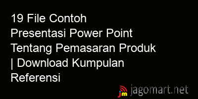 picture 19 File Contoh Presentasi Power Point Tentang Pemasaran Produk | Download Kumpulan Referensi