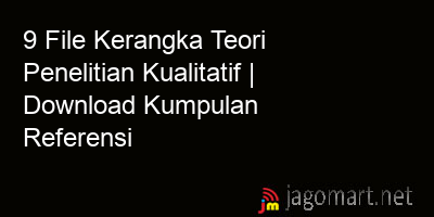 picture 9 File Kerangka Teori Penelitian Kualitatif | Download Kumpulan Referensi