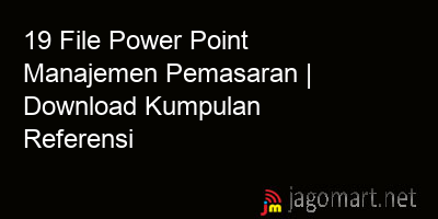 picture 19 File Power Point Manajemen Pemasaran | Download Kumpulan Referensi