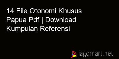 picture 14 File Otonomi Khusus Papua Pdf | Download Kumpulan Referensi