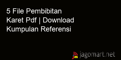 picture 5 File Pembibitan Karet Pdf | Download Kumpulan Referensi