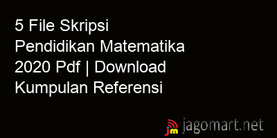 picture 5 File Skripsi Pendidikan Matematika 2020 Pdf | Download Kumpulan Referensi