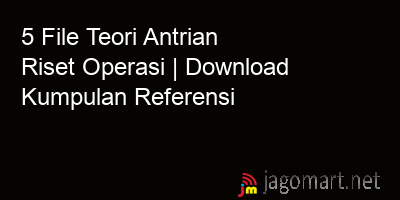 picture 5 File Teori Antrian Riset Operasi | Download Kumpulan Referensi