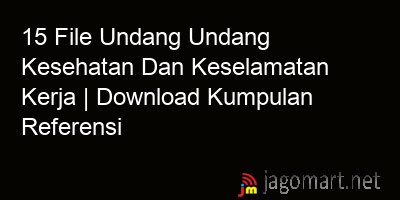 picture 15 File Undang Undang Kesehatan Dan Keselamatan Kerja | Download Kumpulan Referensi