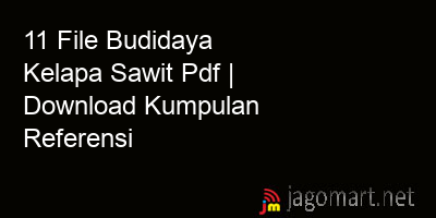 picture 11 File Budidaya Kelapa Sawit Pdf | Download Kumpulan Referensi