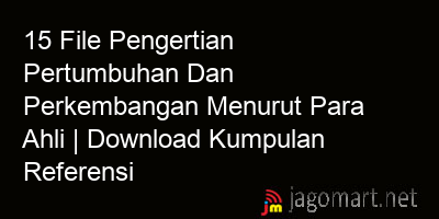 picture 15 File Pengertian Pertumbuhan Dan Perkembangan Menurut Para Ahli | Download Kumpulan Referensi