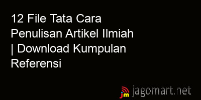 picture 12 File Tata Cara Penulisan Artikel Ilmiah | Download Kumpulan Referensi