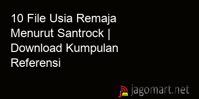 picture 10 File Usia Remaja Menurut Santrock | Download Kumpulan Referensi