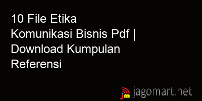 picture 10 File Etika Komunikasi Bisnis Pdf | Download Kumpulan Referensi