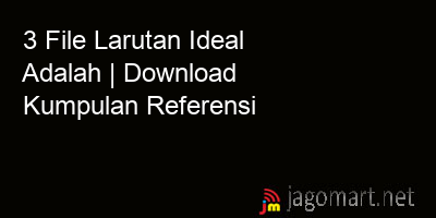 picture 3 File Larutan Ideal Adalah | Download Kumpulan Referensi