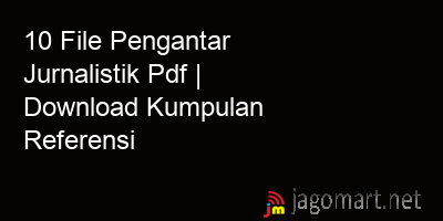 picture 10 File Pengantar Jurnalistik Pdf | Download Kumpulan Referensi