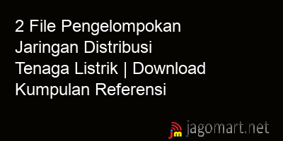 picture 2 File Pengelompokan Jaringan Distribusi Tenaga Listrik | Download Kumpulan Referensi