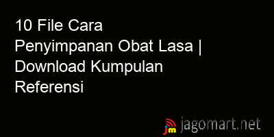 picture 10 File Cara Penyimpanan Obat Lasa | Download Kumpulan Referensi