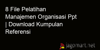 picture 8 File Pelatihan Manajemen Organisasi Ppt | Download Kumpulan Referensi