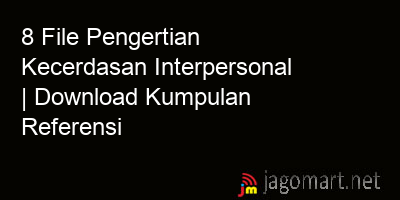 picture 8 File Pengertian Kecerdasan Interpersonal | Download Kumpulan Referensi