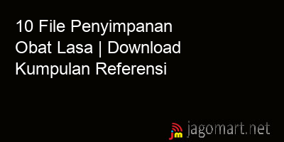 picture 10 File Penyimpanan Obat Lasa | Download Kumpulan Referensi