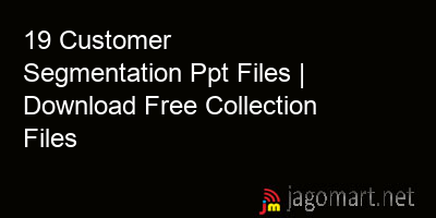 picture 19 Customer Segmentation Ppt Files | Download Free Collection Files