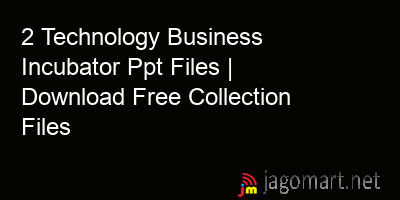 picture 2 Technology Business Incubator Ppt Files | Download Free Collection Files