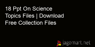 picture 18 Ppt On Science Topics Files | Download Free Collection Files