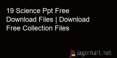 picture 19 Science Ppt Free Download Files | Download Free Collection Files